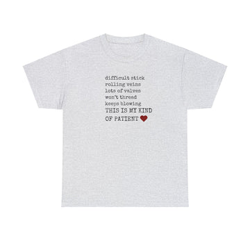 My kind of patient, difficult stick, Unisex Heavy Cotton Tee