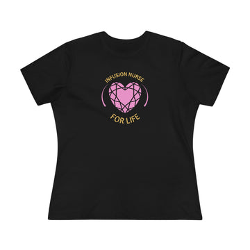 Infusion Nurse for life IV nurse women's t-shirt