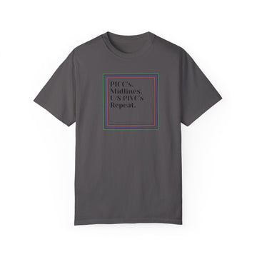 PICCs Midlines PIVC's Repeat Unisex Garment-Dyed T-Shirt